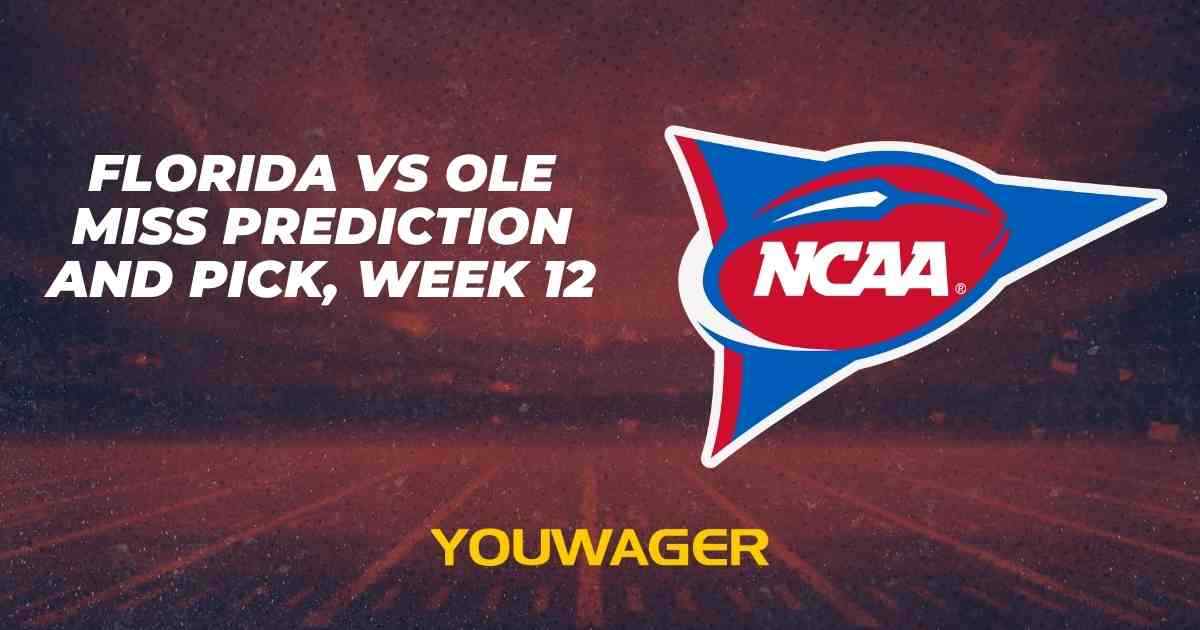 Florida vs Ole Miss Prediction and Pick, Week 12