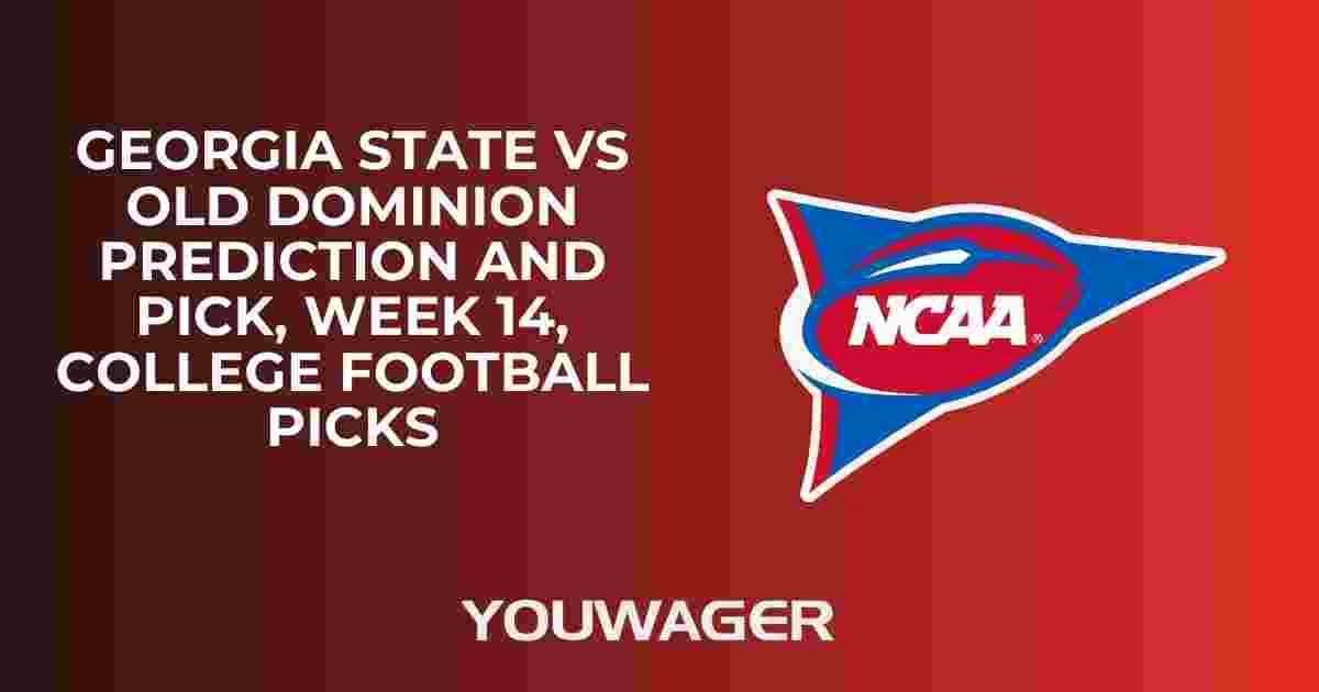 Georgia State vs Old Dominion Prediction and Pick, Week 14, College Football Picks
