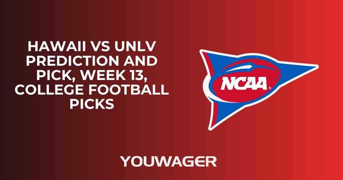 Hawaii vs UNLV Prediction and Pick, Week 13, College Football Picks