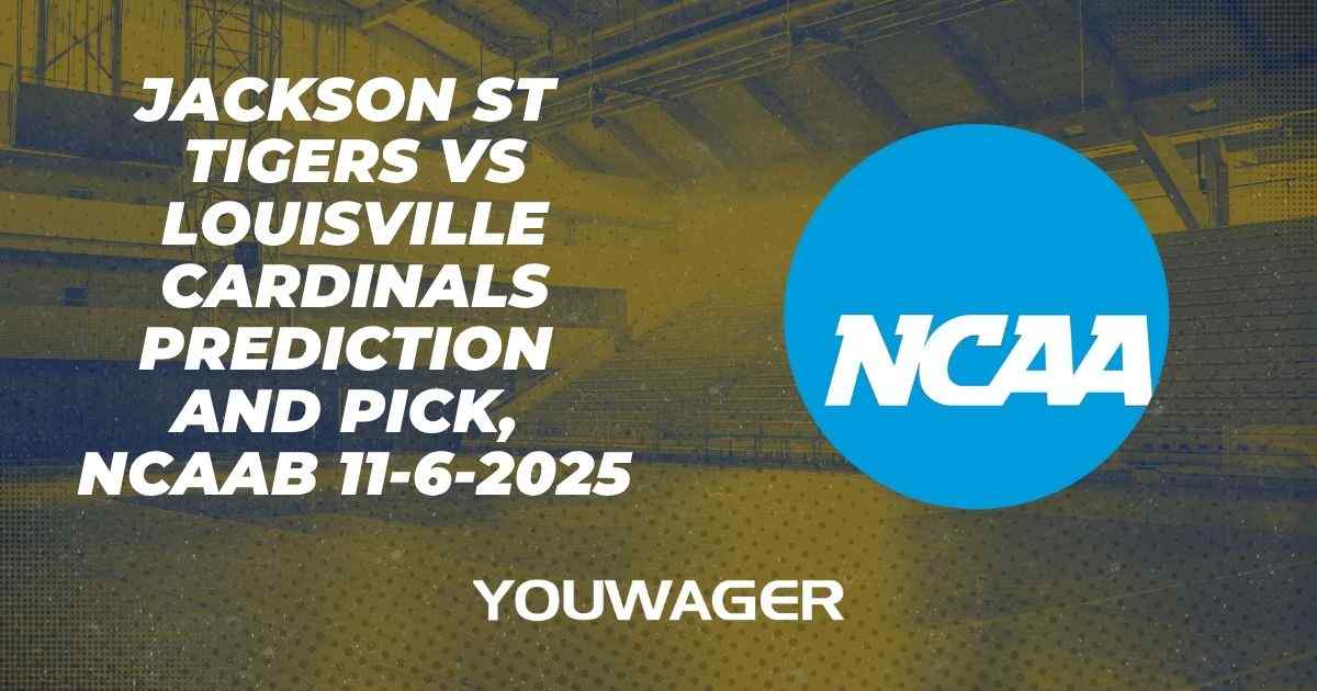 Jackson State Tigers vs Louisville Cardinals Prediction and Pick, NCAAB 11-6-2025
