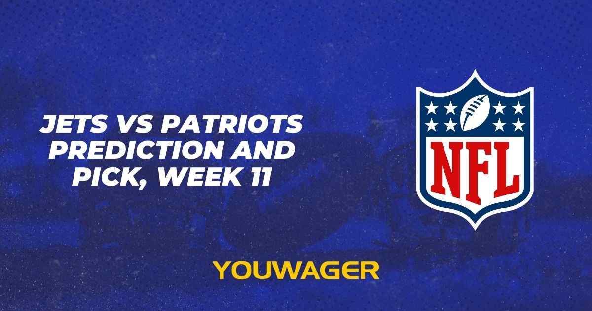 Jets vs Patriots Prediction and Pick, Week 11