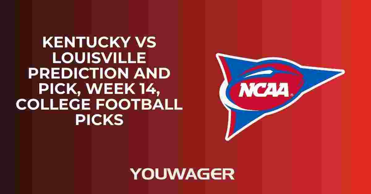 Kentucky vs Louisville Prediction and Pick, Week 14, College Football Picks