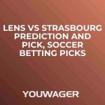 Lens vs Strasbourg Prediction and Pick, Soccer Betting Picks