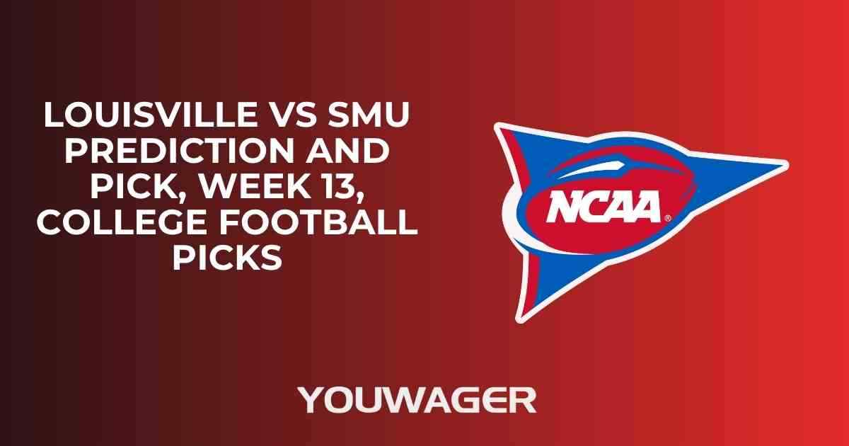 Louisville vs SMU Prediction and Pick, Week 13, College Football Picks