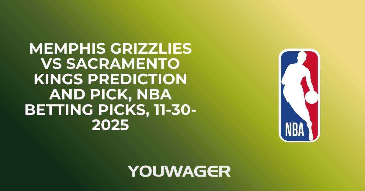 Memphis Grizzlies vs Sacramento Kings Prediction and Pick, NBA Betting Picks, 11-30-2025