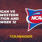 Michigan vs Northwestern Prediction and Pick, Week 12