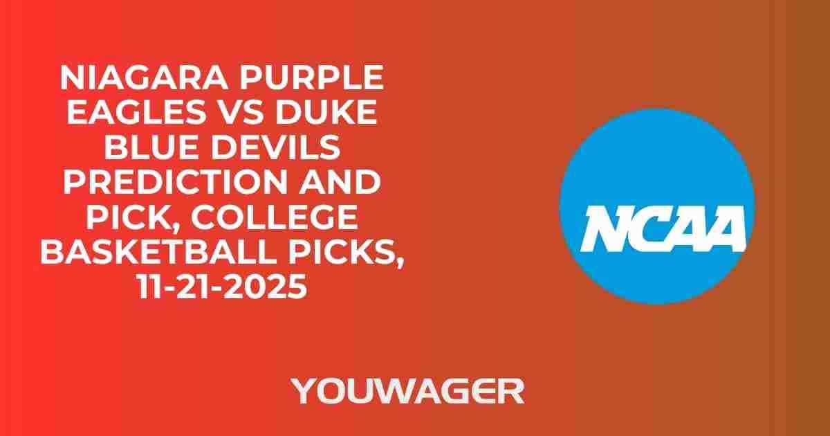 Niagara Purple Eagles vs Duke Blue Devils Prediction and Pick, College Basketball Picks, 11-21-2025