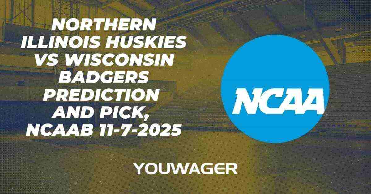 Northern Illinois Huskies vs Wisconsin Badgers Prediction and Pick, NCAAB 11-7-2025