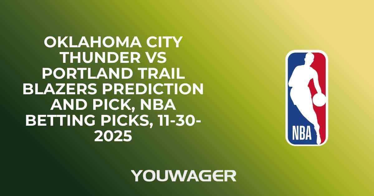 Oklahoma City Thunder vs Portland Trail Blazers Prediction and Pick, NBA Betting Picks, 11-30-2025