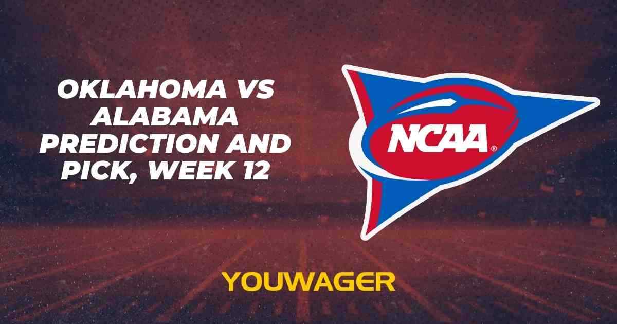Oklahoma vs Alabama Prediction and Pick, Week 12