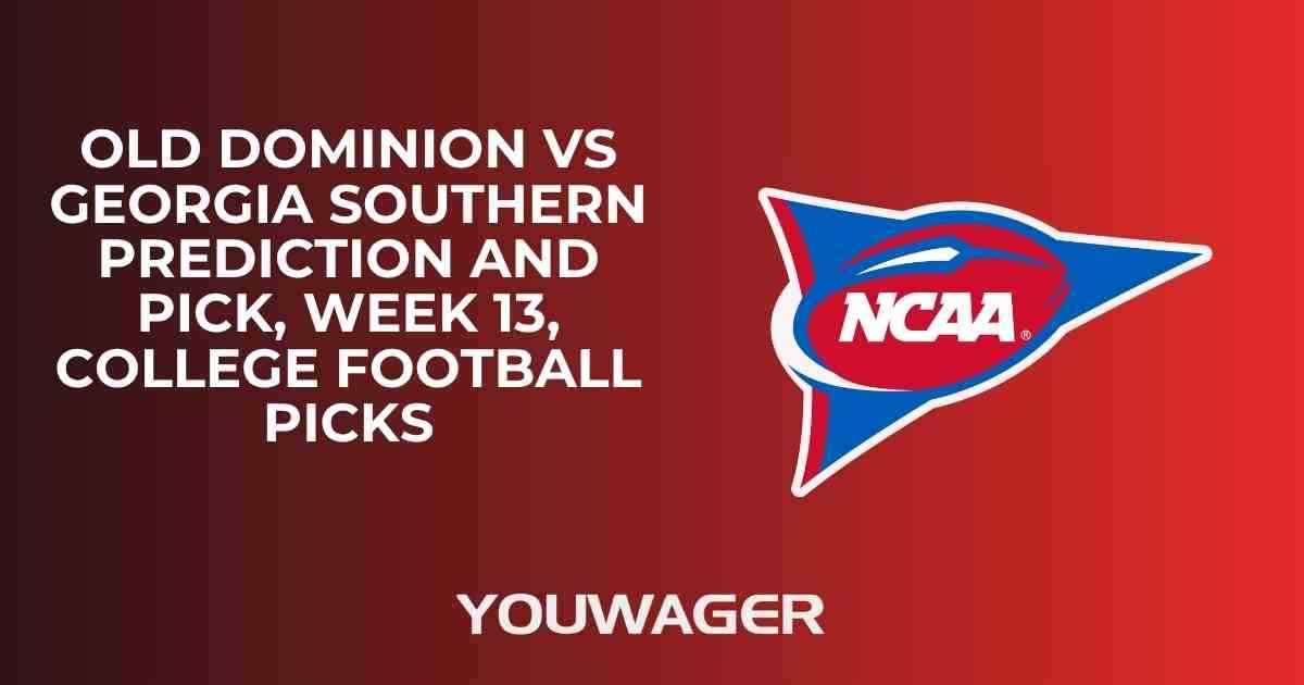 Old Dominion vs Georgia Southern Prediction and Pick, Week 13, College Football Picks