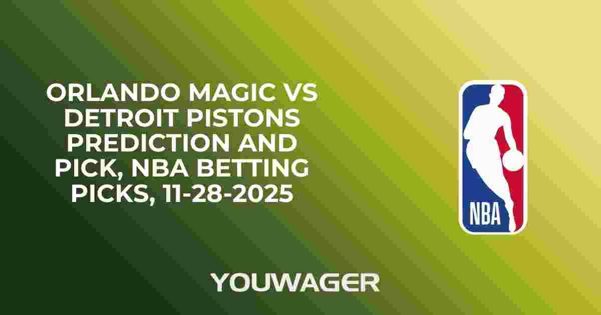 Orlando Magic vs Detroit Pistons Prediction and Pick, NBA Betting Picks, 11-28-2025