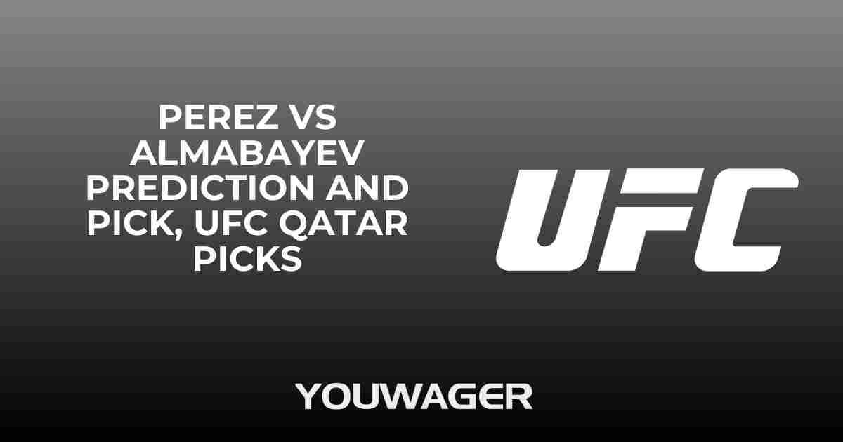 Perez vs Almabayev Prediction and Pick, UFC Qatar Picks