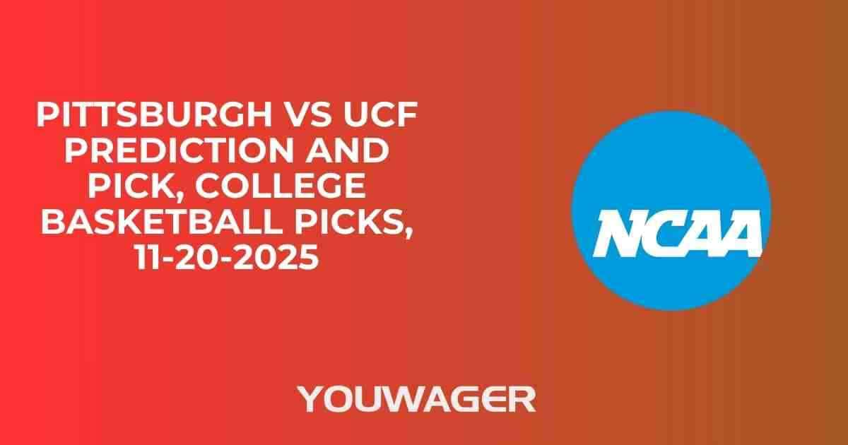Pittsburgh vs UCF Prediction and Pick, College Basketball Picks, 11-20-2025