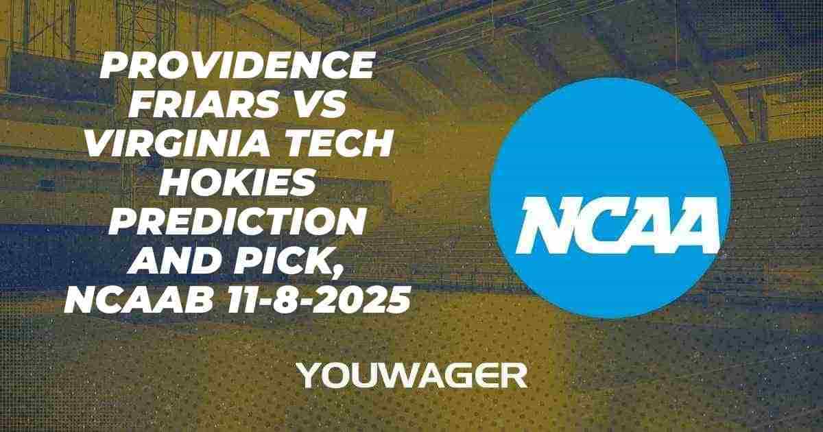 Providence Friars vs Virginia Tech Hokies Prediction and Pick, NCAAB 11-8-2025