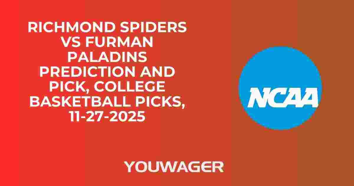 Richmond Spiders vs Furman Paladins Prediction and Pick, College Basketball Picks, 11-27-2025