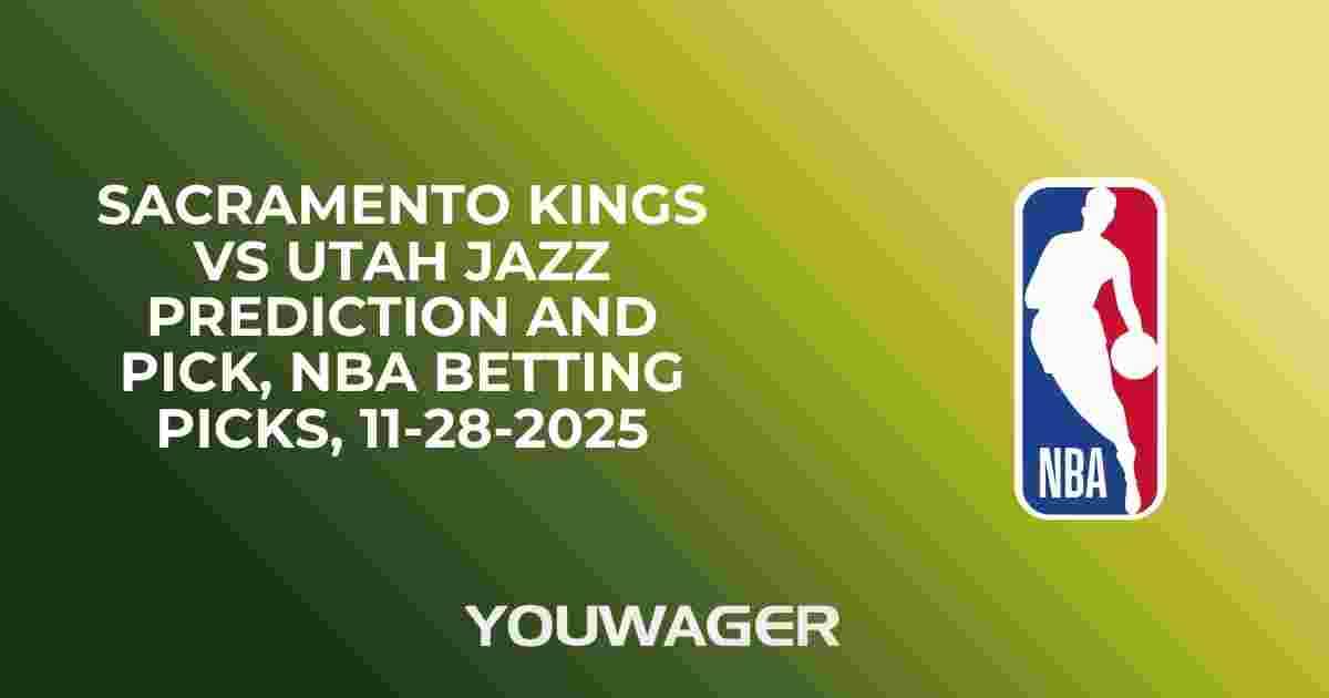 Sacramento Kings vs Utah Jazz Prediction and Pick, NBA Betting Picks, 11-28-2025