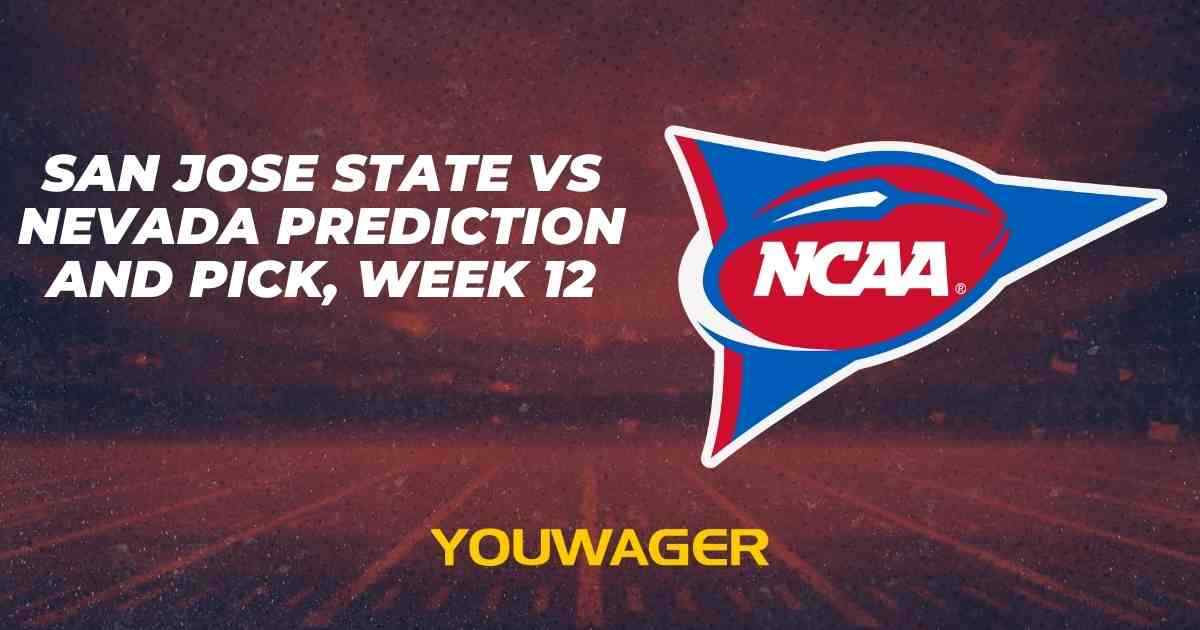 San Jose State vs Nevada Prediction and Pick, Week 12