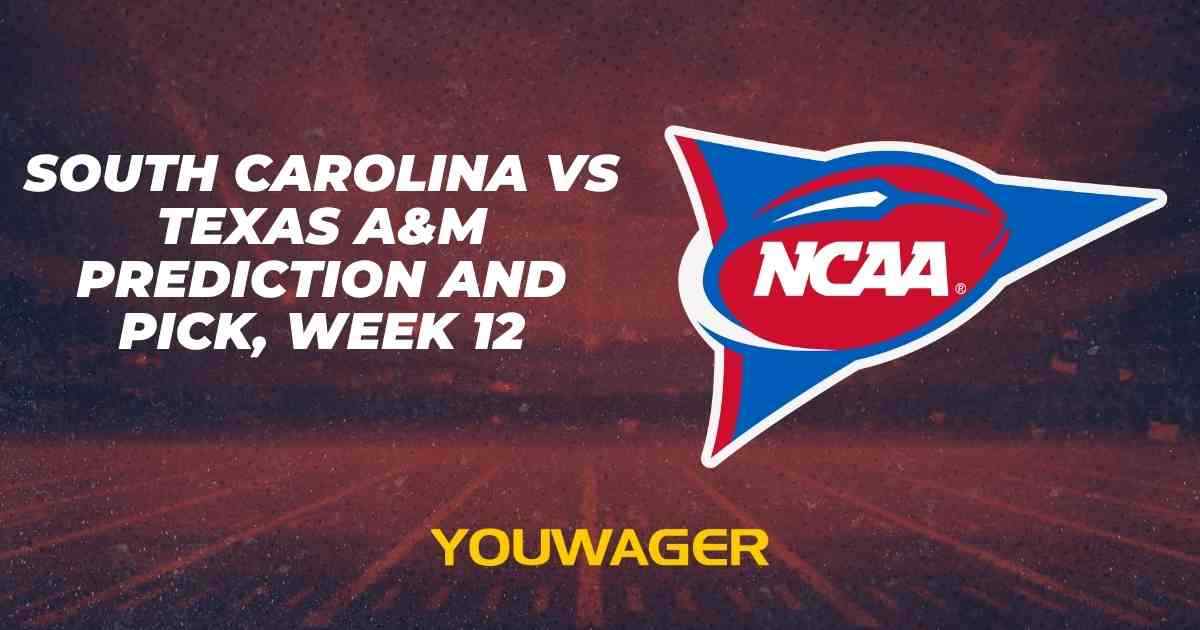 South Carolina vs Texas A&M Prediction and Pick, Week 12