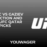 Spivac vs Gaziev Prediction and Pick, UFC Qatar Picks