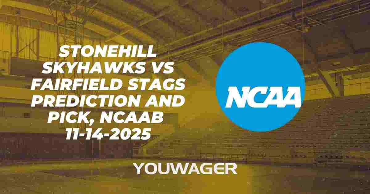 Stonehill Skyhawks vs Fairfield Stags Prediction and Pick, NCAAB 11-14-2025