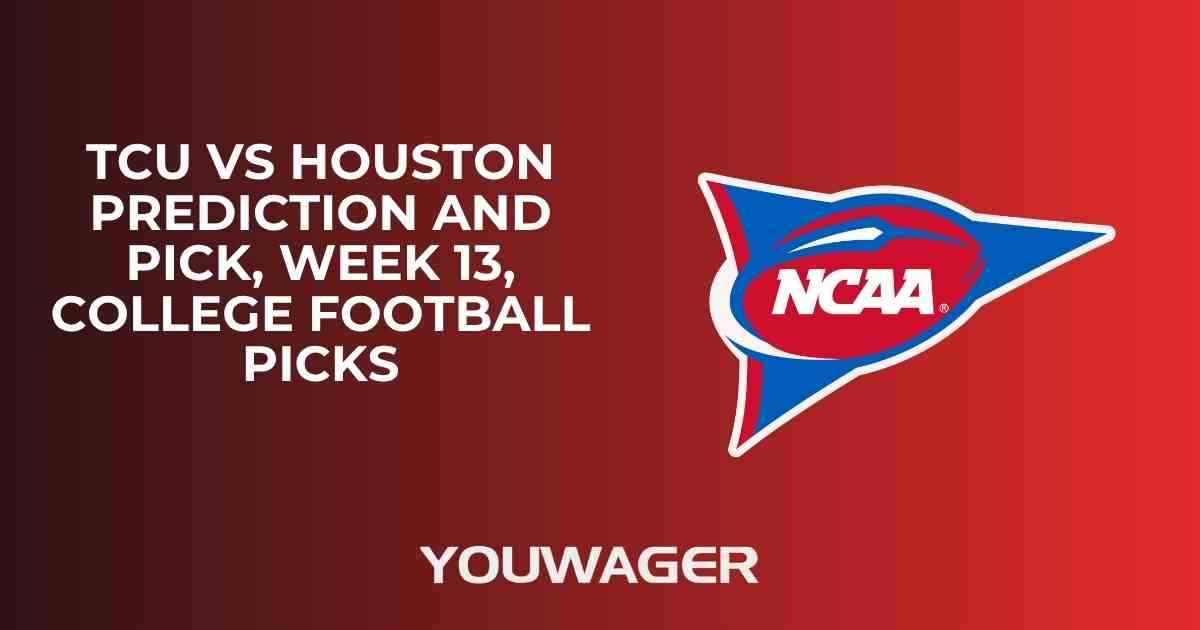 TCU vs Houston Prediction and Pick, Week 13, College Football Picks