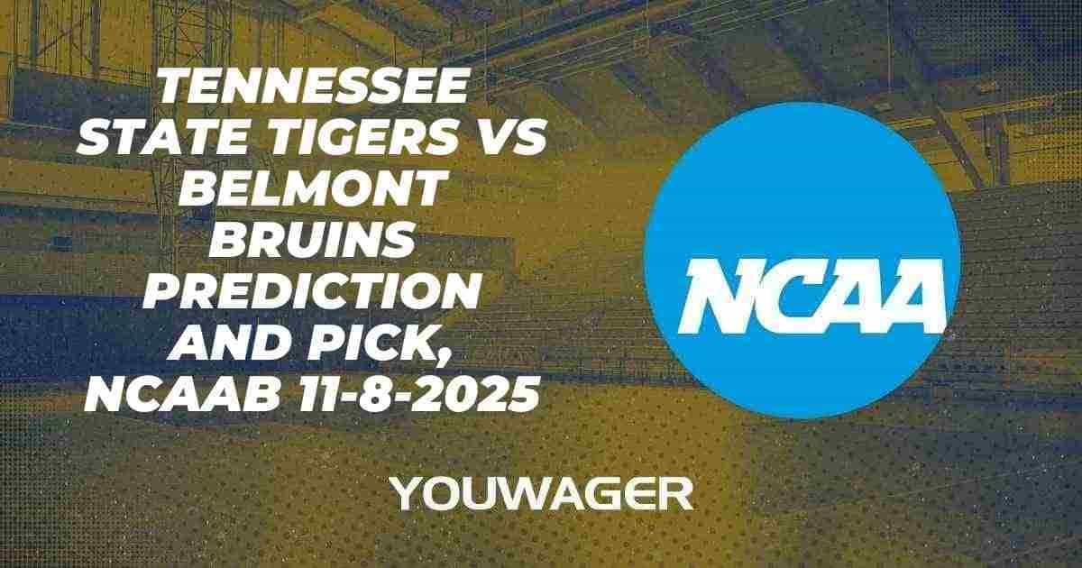 Tennessee State Tigers vs Belmont Bruins Prediction and Pick, NCAAB 11-8-2025