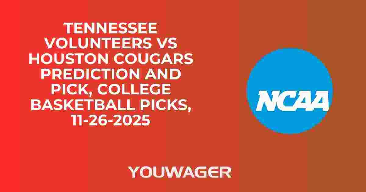 Tennessee Volunteers vs Houston Cougars Prediction and Pick, College Basketball Picks, 11-26-2025