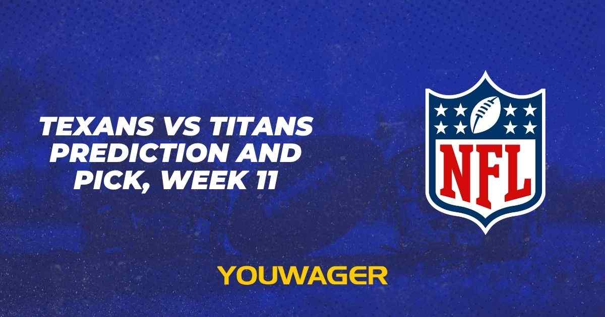 Texans vs Titans Prediction and Pick, Week 11