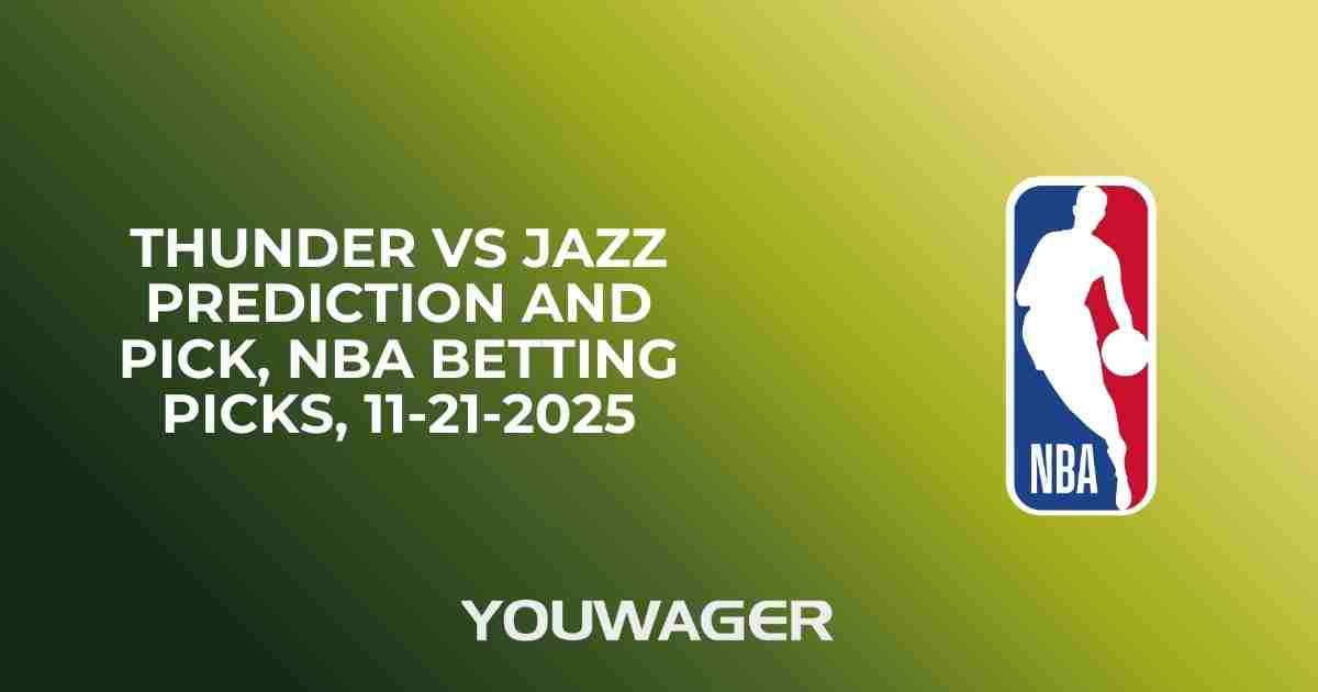 Thunder vs Jazz Prediction and Pick, NBA Betting Picks, 11-21-2025