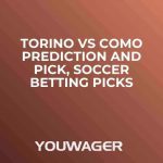Torino vs Como Prediction and Pick, Soccer Betting Picks