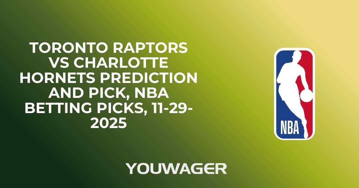 Toronto Raptors vs Charlotte Hornets Prediction and Pick, NBA Betting Picks, 11-29-2025