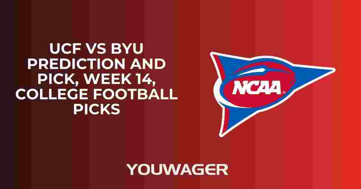 UCF vs BYU Prediction and Pick, Week 14, College Football Picks