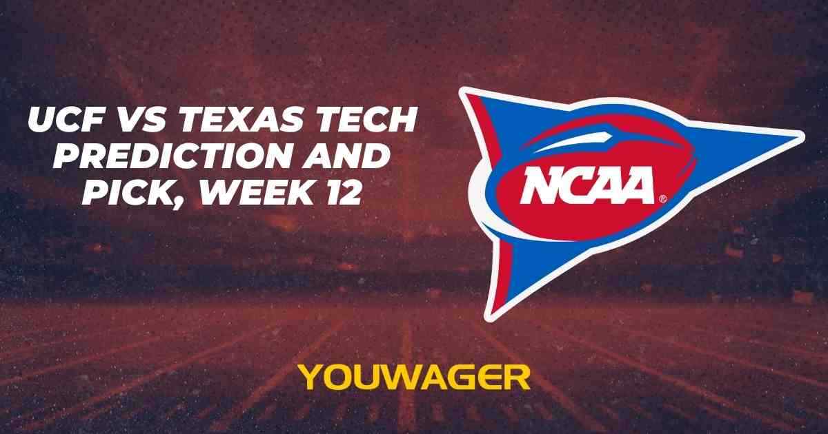 UCF vs Texas Tech Prediction and Pick, Week 12