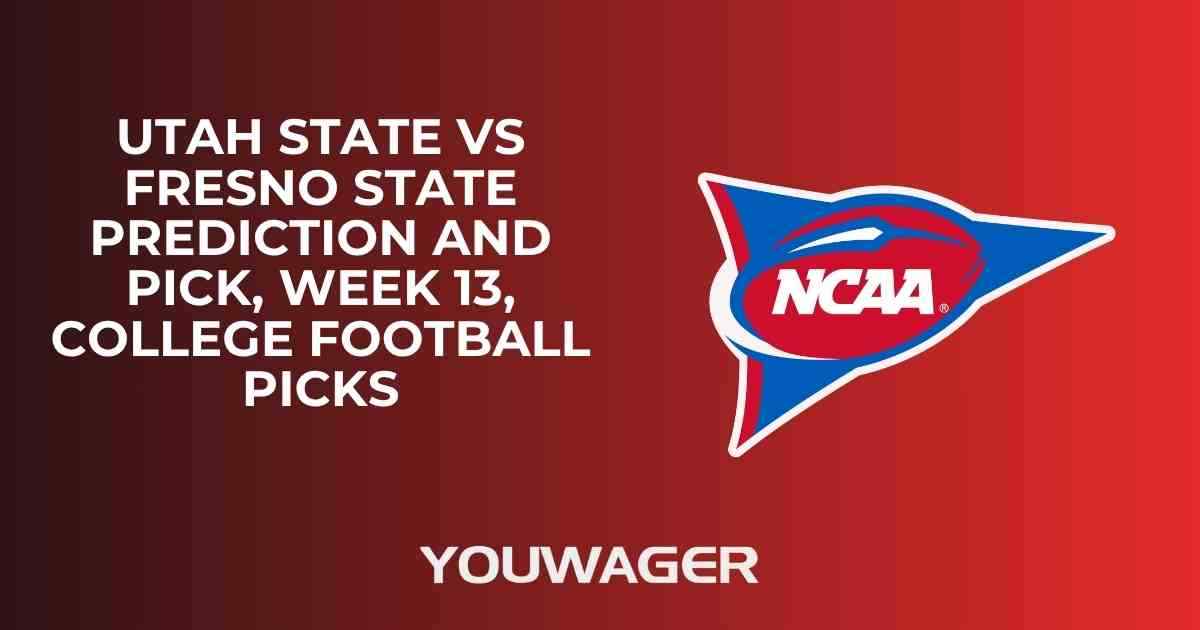 Utah State vs Fresno State Prediction and Pick, Week 13, College Football Picks