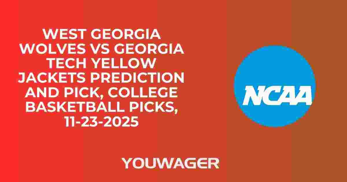West Georgia Wolves vs Georgia Tech Yellow Jackets Prediction and Pick, College Basketball Picks, 11-23-2025