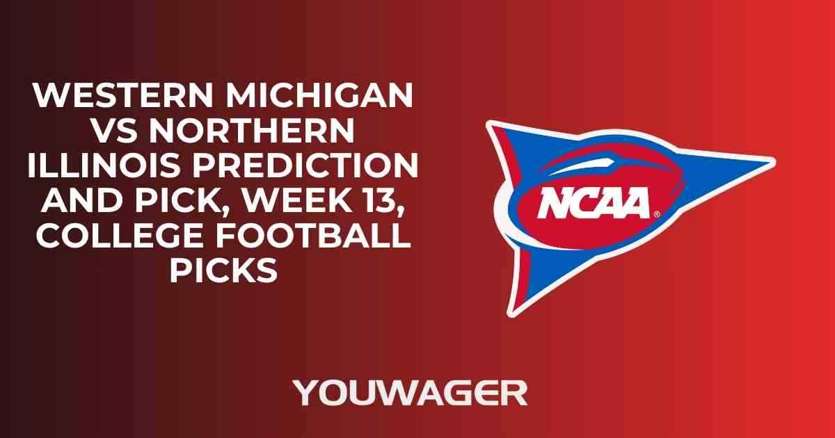 Western Michigan vs Northern Illinois Prediction and Pick, Week 13, College Football Picks