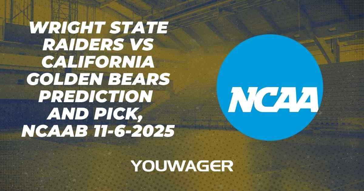 Wright State Raiders vs California Golden Bears Prediction and Pick, NCAAB 11-6-2025