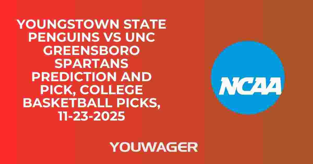 Youngstown State Penguins vs UNC Greensboro Spartans Prediction and Pick, College Basketball Picks, 11-23-2025