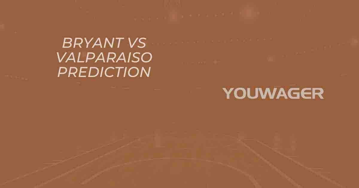 Bryant vs Valparaiso Prediction and Pick, College Basketball Picks, 11-16-2025