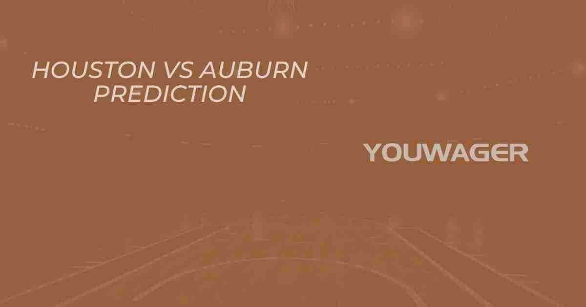 Houston vs Auburn Prediction and Pick, College Basketball Picks, 11-16-2025