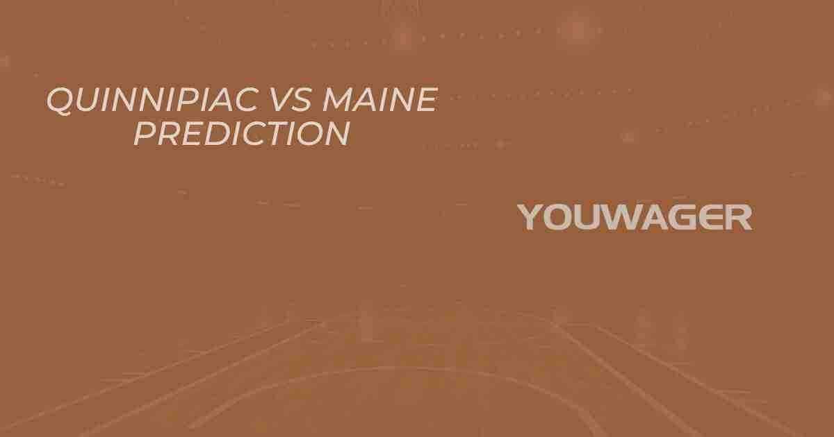 Quinnipiac vs Maine Prediction and Pick, College Basketball Picks, 11-16-2025