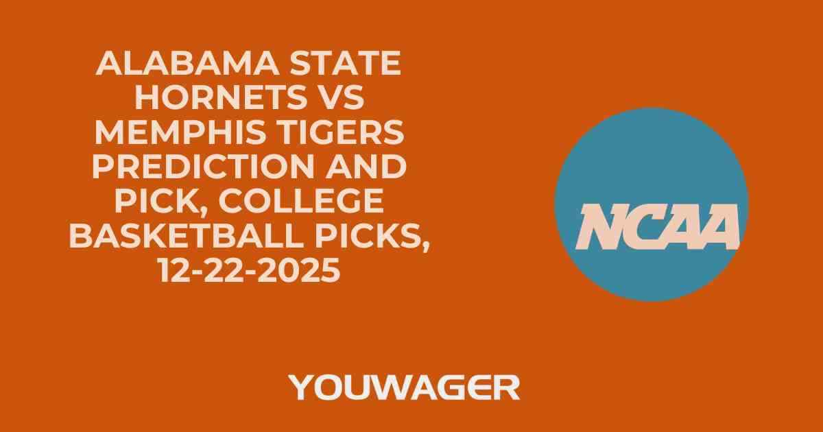 Alabama State Hornets vs Memphis Tigers Prediction and Pick, College Basketball Picks, 12-22-2025