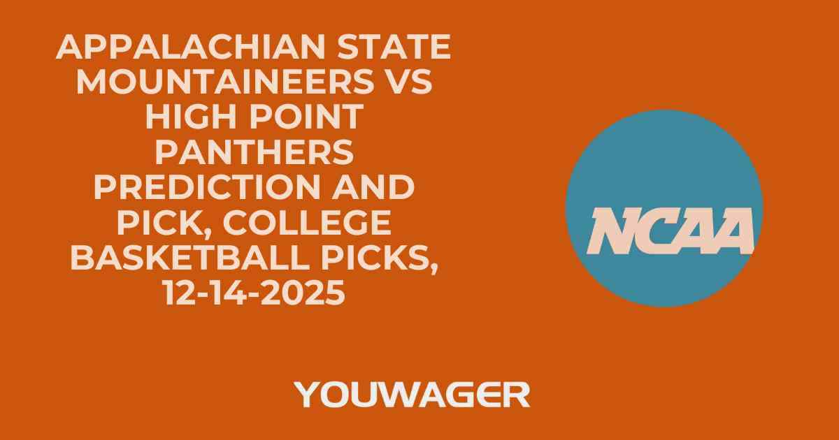 Appalachian State Mountaineers vs High Point Panthers Prediction and Pick, College Basketball Picks, 12-14-2025
