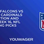 Atlanta Falcons vs Arizona Cardinals Prediction and Pick, Week 16, NFL Betting Picks