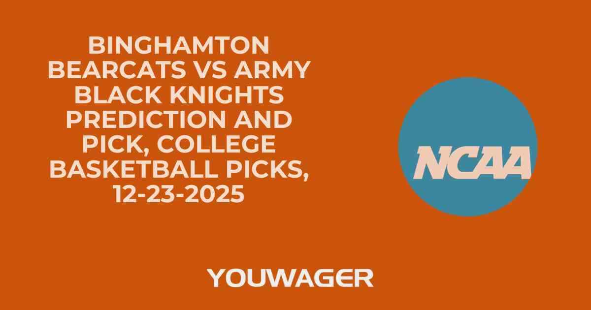 Binghamton Bearcats vs Army Black Knights Prediction and Pick, College Basketball Picks, 12-23-2025