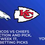 Broncos vs Chiefs Prediction and Pick, Week 17, NFL Betting Picks