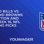 Bufalo Bills vs Cleveland Browns Prediction and Pick, Week 16, NFL Betting Picks