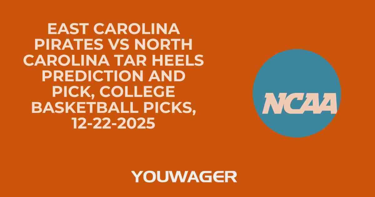East Carolina Pirates vs North Carolina Tar Heels Prediction and Pick, College Basketball Picks, 12-22-2025