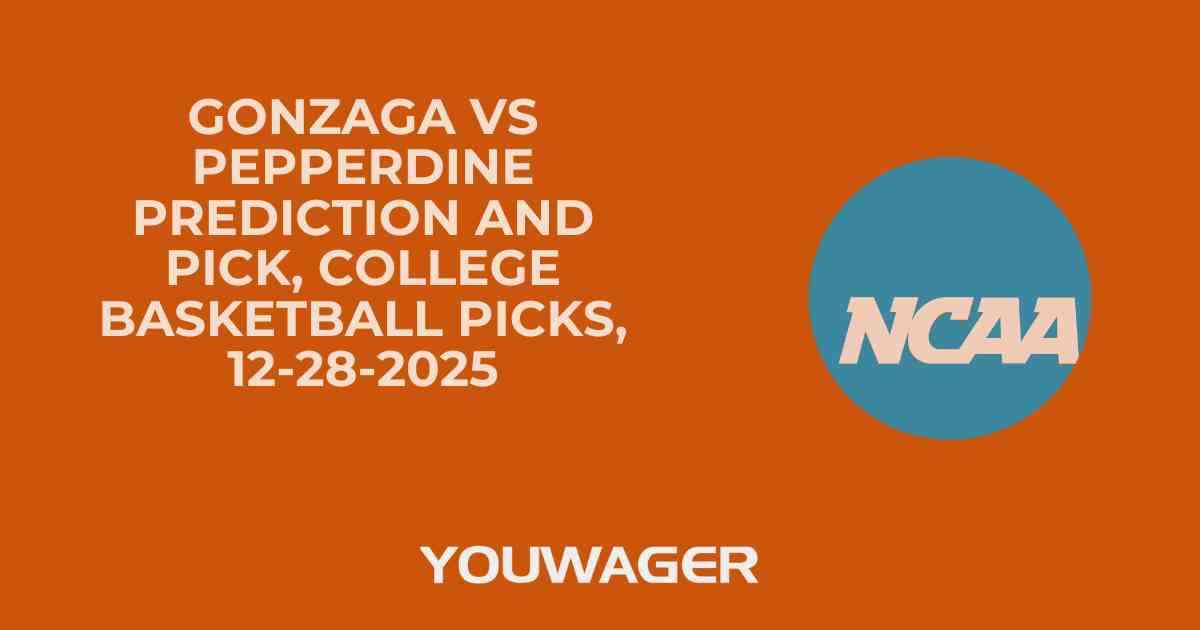 Gonzaga vs Pepperdine Prediction and Pick, College Basketball Picks, 12-28-2025